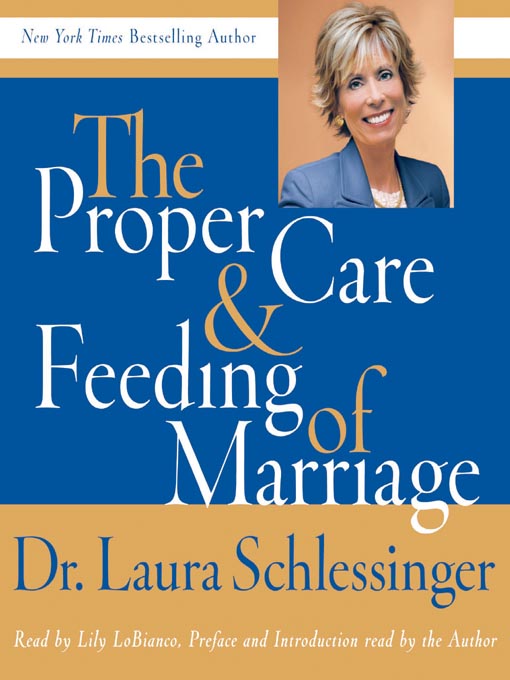 Title details for The Proper Care & Feeding of Marriage by Dr. Laura Schlessinger - Wait list